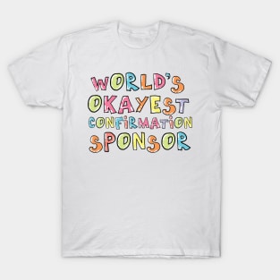 World's Okayest Confirmation Sponsor Gift Idea T-Shirt